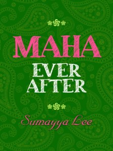 Writer Sumayya Lee Book Cover - Maha Ever After