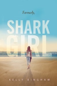 Writer Kelly Bingham Book Cover - Formerly, Shark Girl