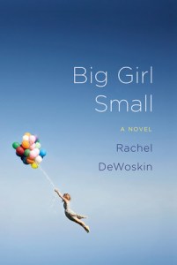 Writer Rachel DeWoskin Book Cover - Big Girl Small