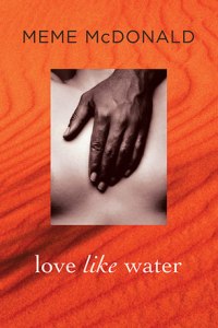 Writer Meme McDonald Book Cover - Love Like Water