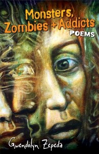 Writer Gwendolyn Zepeda Book Cover - Monsters, Zombies + Addicts 