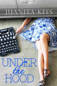 Writer Juanita Kees Book Cover - Under the Hood