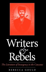 Writer Rebecca Gould Book Cover - Writers and Rebels