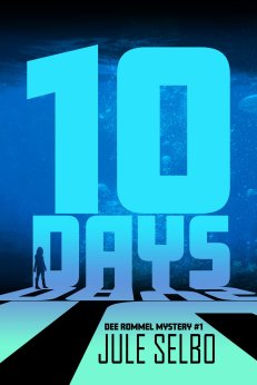 Writer Jule Selbo Book Cover - 10 Days: a Dee Rommel Mystery